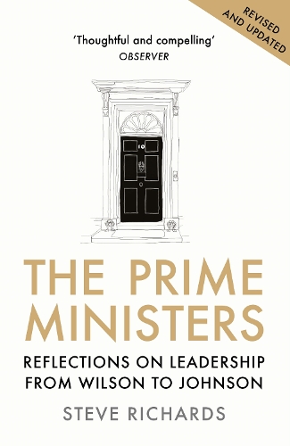 The Prime Ministers: Reflections on Leadership from Wilson to Johnson (Paperback)