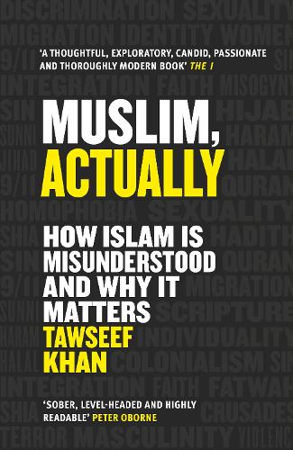 Muslim, Actually: How Islam is Misunderstood and Why it Matters (Paperback)