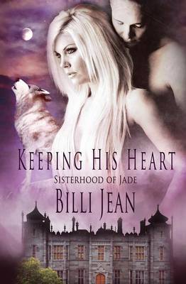 Sisterhood of Jade: Keeping His Heart (Paperback)