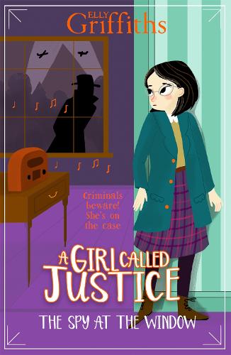 A Girl Called Justice: The Spy at the Window: Book 4 - A Girl Called Justice (Paperback)