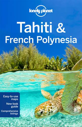 Lonely Planet Tahiti & French Polynesia - Lonely Planet