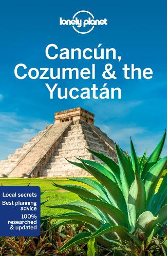 Lonely Planet Cancun, Cozumel & the Yucatan - Travel Guide (Paperback)