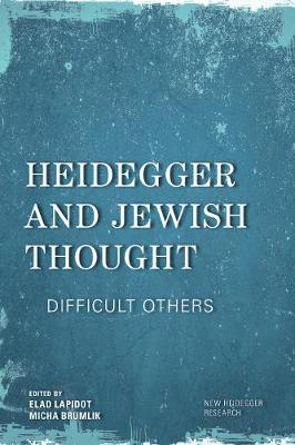 Heidegger and Jewish Thought: Difficult Others - New Heidegger Research (Paperback)
