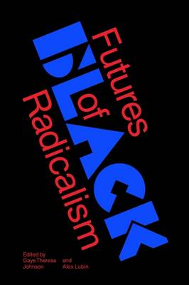 Futures of Black Radicalism (Hardback)