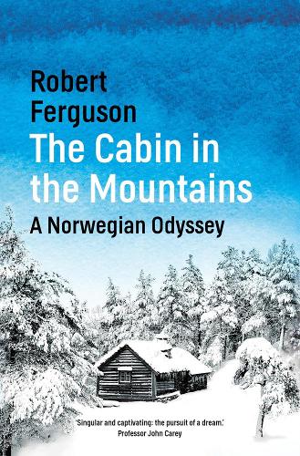 The Cabin in the Mountains: A Norwegian Odyssey (Hardback)