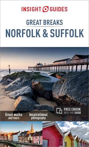 Insight Guides Great Breaks Norfolk & Suffolk - Insight Great Breaks (Paperback)