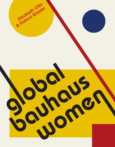 Global Bauhaus Women (Hardback)
