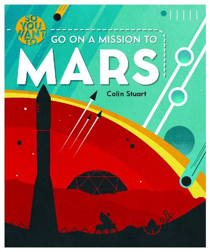 So You Want to go on a Mission to Mars (Hardback)