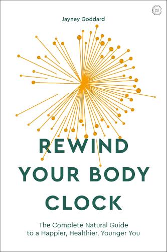 Rewind Your Body Clock: The Complete Natural Guide to a Happier, Healthier, Younger You  (Paperback)