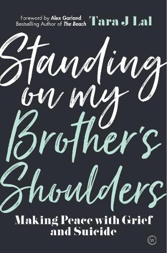 Standing on my Brother's Shoulders: Making Peace with Grief and Suicide (Paperback)