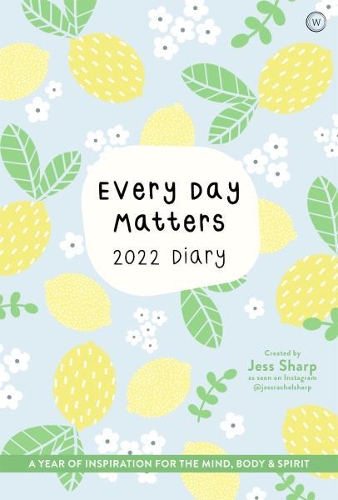 Every Day Matters 2022 Desk Diary: A Year of Inspiration for the Mind, Body and Spirit (Paperback)