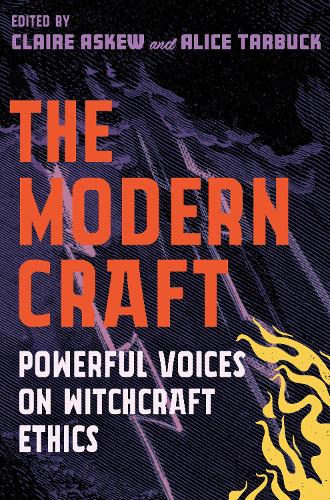 The Modern Craft: Powerful voices on witchcraft ethics (Paperback)