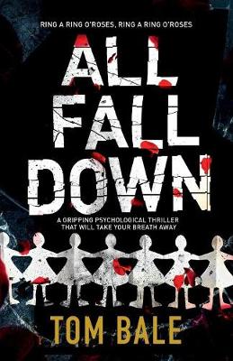 All Fall Down: A Gripping Psychological Thriller with a Twist That Will Take Your Breath Away (Paperback)