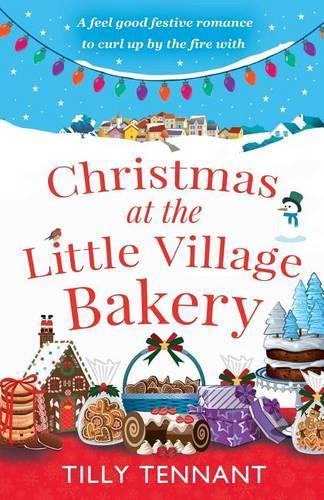 Christmas at the Little Village Bakery: A Feel Good Festive Romance to Curl Up by the Fire with - Honeybourne 2 (Paperback)