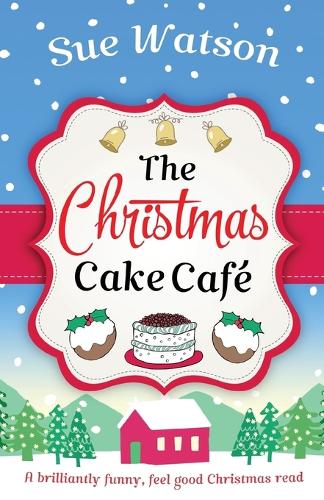 The Christmas Cake Cafe: A Brilliantly Funny Feel Good Christmas Read (Paperback)