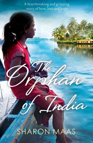 The Orphan of India: A Heartbreaking and Gripping Story of Love, Loss and Hope (Paperback)