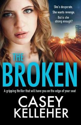 The Broken: A Gripping Thriller That Will Have You on the Edge of Your Seat (Paperback)