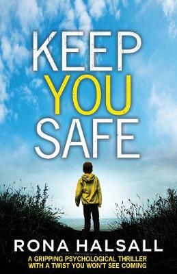 Keep You Safe: A Gripping Psychological Thriller with a Twist You Won't See Coming (Paperback)
