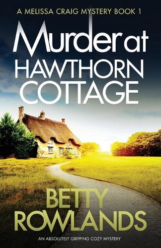 Murder at Hawthorn Cottage by Rowlands Betty | Waterstones