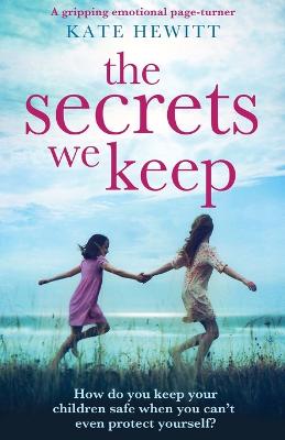 The Secrets We Keep: A Gripping Emotional Page Turner (Paperback)