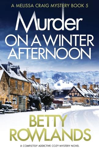 Murder on a Winter Afternoon: A Completely Addictive Cozy Mystery Novel - Melissa Craig Mystery 5 (Paperback)