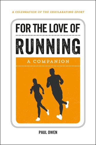 For the Love of Running: A Companion (Hardback)