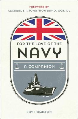 Cover For the Love of the Navy: A Celebration of the British Armed Forces