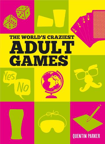 Cover The World's Craziest Adult Games