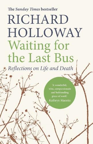 Waiting for the Last Bus: Reflections on Life and Death (Paperback)