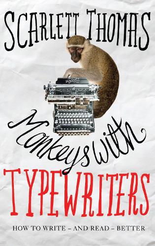 Monkeys with Typewriters: How to Write Fiction and Unlock the Secret Power of Stories (Paperback)