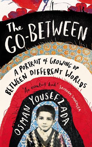 The Go-Between: A Portrait of Growing Up Between Different Worlds (Hardback)