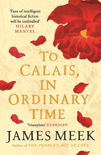 To Calais, In Ordinary Time (Paperback)