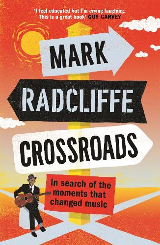 Crossroads: In Search of the Moments that Changed Music (Paperback)