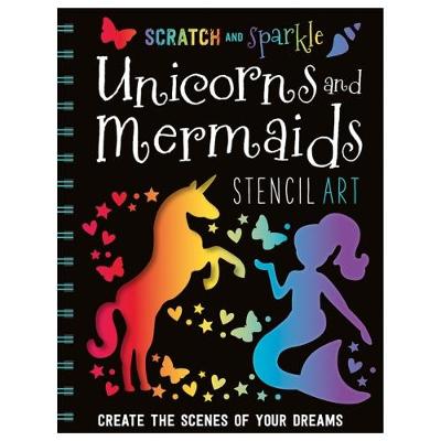 Scratch and Sparkle Unicorns and Mermaids Stencil Art (Spiral bound)
