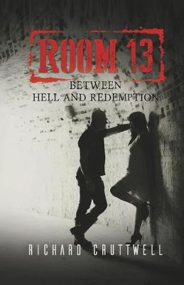 Room 13: Between Hell and Redemption (Paperback)