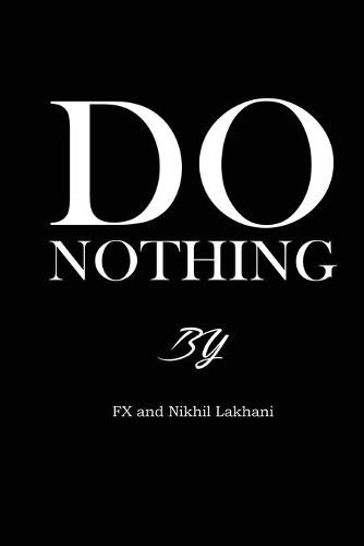 Do Nothing!: The Memoirs of FX (Paperback)
