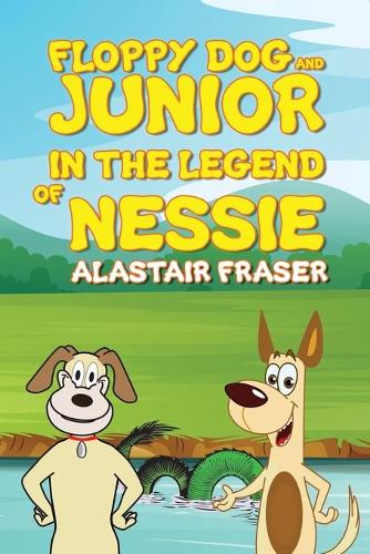 Floppy Dog and Junior in The Legend of Nessie (Paperback)