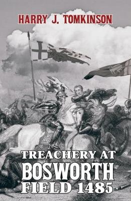 Treachery at Bosworth Field 1485 (Paperback)