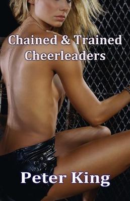Chained & Trained Cheerleaders (Paperback)