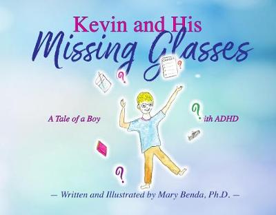 Kevin and his Missing Glasses: A tale of a boy with ADHD (Paperback)