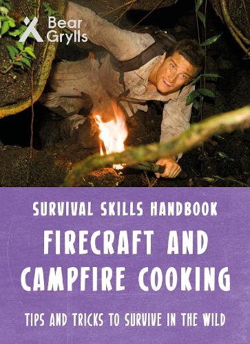 Bear Grylls Survival Skills: Firecraft & Campfire Cooking (Paperback)