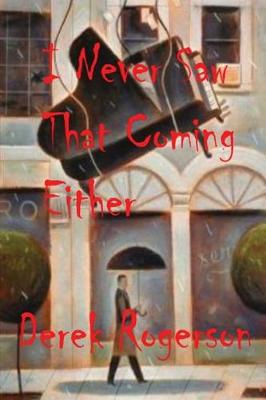 I Never Saw That Coming Either (Paperback)