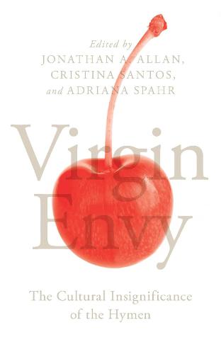 Virgin Envy: The Cultural Insignificance of the Hymen - Exquisite corpse (Paperback)