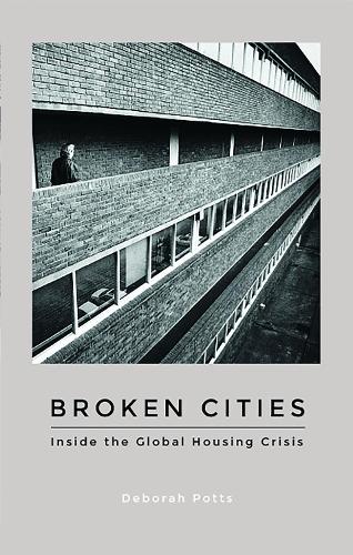 Broken Cities: Inside the Global Housing Crisis (Hardback)