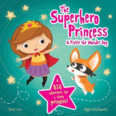 The Superhero Princess & Pickle the Wonder Dog - Picture Storybooks (Paperback)