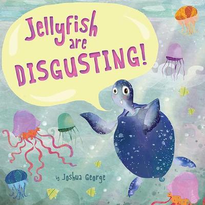 Jellyfish are Disgusting! - Picture Storybooks (Paperback)