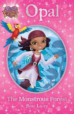 Princess Pirates Book 3: Opal The Monstrous Forest - Princess Pirates 3 (Paperback)