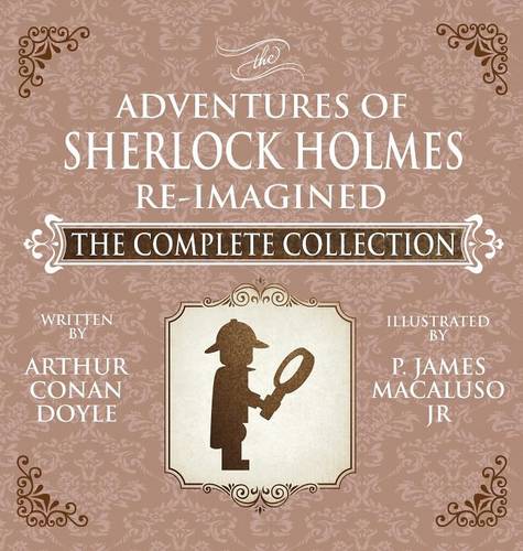 The Adventures of Sherlock Holmes - Re-Imagined - The Complete Collection (Hardback)