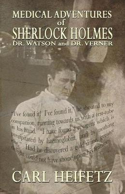 Medical Adventures of Sherlock Holmes, Dr. Watson, and Dr. Verner (Paperback)