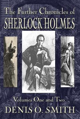 The Further Chronicles of Sherlock Holmes - Volumes 1 and 2 (Hardback)